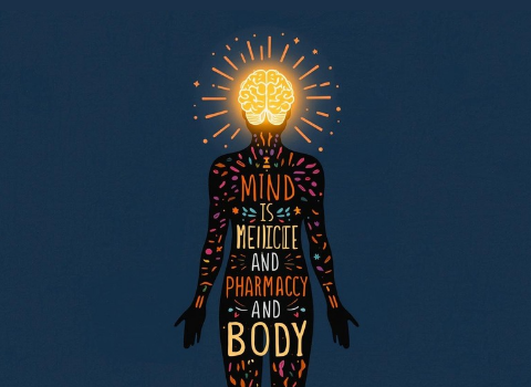 Mind is Medicine; Body is Pharmacy